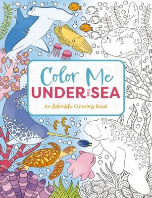 COLOR ME COLORING BOOKS COLOR ME SEA LIF by Cider Mill Press Paperback Self Help