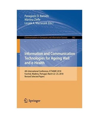 Information and Communication Technologies for Ageing Well and e-Health: 4th Int
