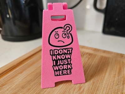 The 'I Just Work Here' Desk Sign - 3d printed office humor corporate snark