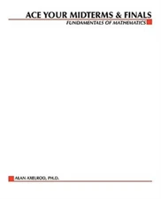 Ace Your Midterms & Finals: Fundamentals of Mathematics (Paperback or Softback)
