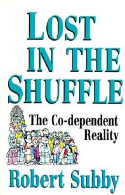 Lost In The Shuffle: The Co-Dependent Reality - Paperback - VERY GOOD