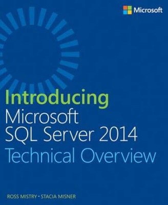 Introducing Microsoft SQL Server 2014 - Paperback By Mistry, Ross - GOOD