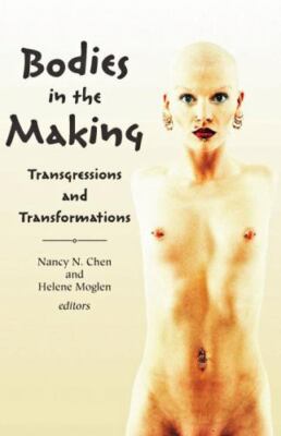Bodies in the Making: Transgressions and Transformations