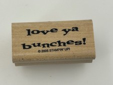 Stampin' Up Wood Mount Rubber Stamp Sentiment Love Ya Bunches