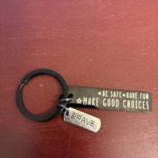 Be Safe - Have Fun - Make Good Choices Brave Brown Metal Keychain