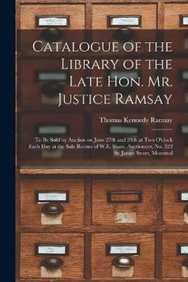 Catalogue of the Library of the Late Hon. Mr. Justice Ramsay [microform]: to