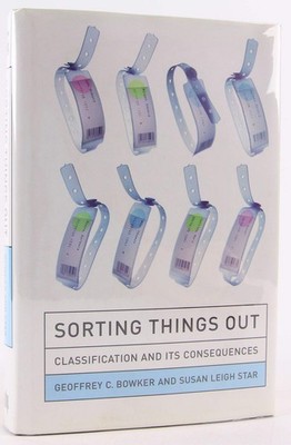 Sorting Things Out: Classification and Its Consequences (Inside Technology) Bowk