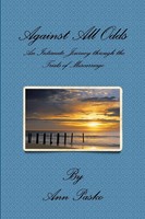 Against All Odds An Intimate Journey Through The Trials Of Miscarriage Ann Pasko