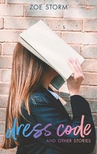 Dress Code and Other Stories: a Short Story Collection by Zoe Storm Paperback Bo