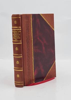 Building Code, Elevator Regulations, Plumbing Regulations, Etc. [Leather Bound]