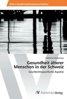 Gesundheit äLterer Menschen In Der Schweiz | Buch | 9783639486537