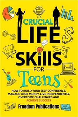 Crucial Life Skills For Teens (Paperback or Softback)