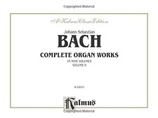 BACH COMPLETE ORGAN WORKS, VOL. 2 KALMUS EDITION By Johann Sebastian Bach NEW