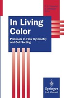 In Living Color Protocols In Flow Cytometry And Cell Sorting Diamond (U. A.)