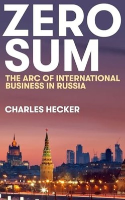 Zero Sum: The Arc of International ..., Hecker, Charles