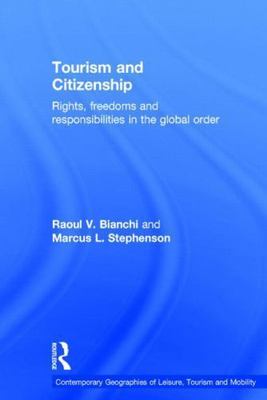 Tourism and Citizenship : Rights, Freedoms and Responsibilities in the Global...