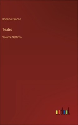 Teatro: Volume Settimo (Hardback or Cased Book)