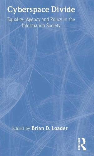 Cyberspace Divide: Equality, Agency and Policy in the Informatio