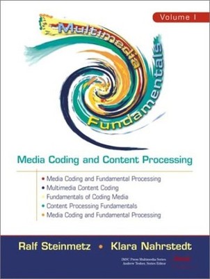 Multimedia Fundamentals Vol. 1 : Media Coding and Content Process