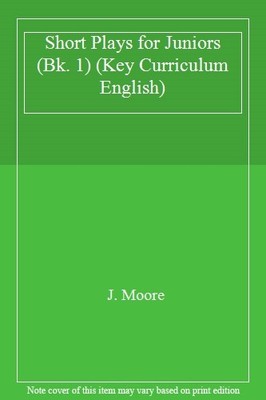 Key Curriculum English: Short Plays for Juniors Bk. 1,J. Moore