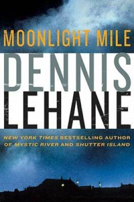 Moonlight Mile (Kenzie and Gennaro) - Hardcover By Lehane, Dennis - VERY GOOD