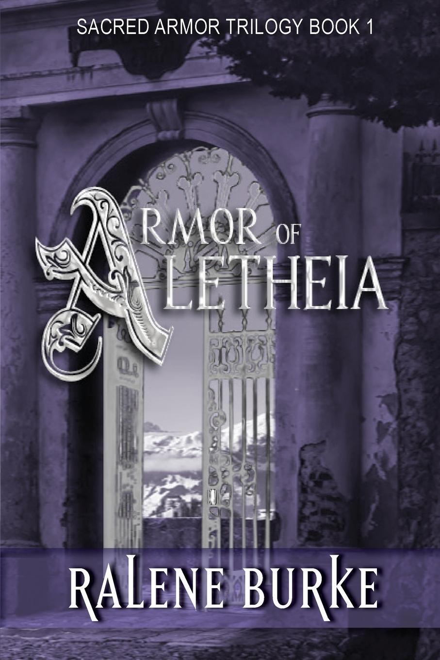 Armor Of Aletheia Ralene Burke Taschenbuch Sacred Armor Trilogy