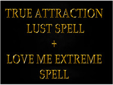 True Attraction Lust spell + LOVE ME EXTREME