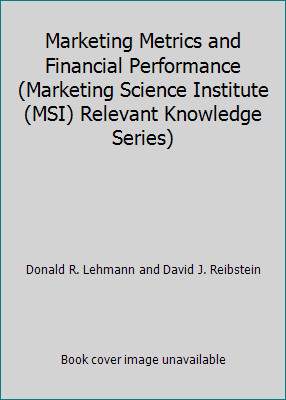 Marketing Metrics and Financial Performance (Marketing Science Institute...