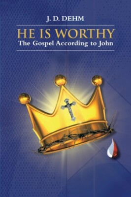 Dehm - He Is Worthy  The Gospel According to John - New paperback or s - X555z