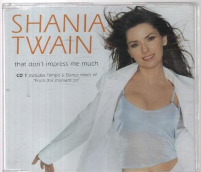 SHANIA TWAIN - THAT DON'T IMPRESS ME MUCH cd1 (3 track CD single)