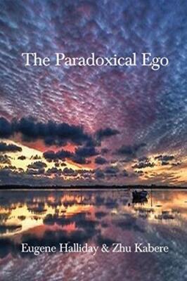 The Paradoxical Ego by Eugene Halliday (Paperback, 2017)