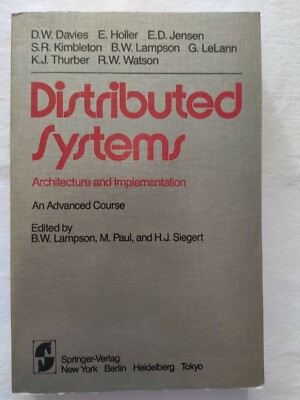 DISTRIBUTED SYSTEMS ARCHITECTURE AND IMPLEMENTATION Lamson Paul ISBN 0387121161