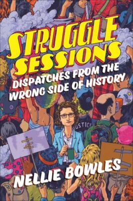 Morning After the Revolution: Dispatches from the Wrong Side of History, Bowles,