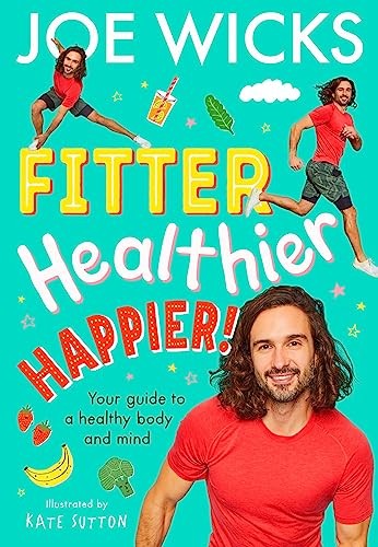 Fitter, Healthier, Happier! Your Guide to a Healthy Body Mind By Joe Wicks NEW - Image 12