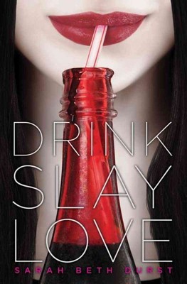 Drink, Slay, Love, Hardcover by Durst, Sarah Beth, Brand New, Free shipping i...