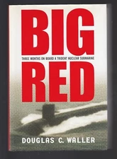 Big Red : 3 Months Board Trident Nuclear Submarine by Douglas C. Waller, Signed