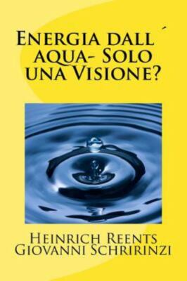 Energia Dall' Aqua Sola Una Visione?, Paperback by Reents, Heinrich; Schirinz...