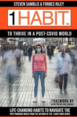 1 Habit to Thrive in a Post Covid World: 100 Life-Changing Habits to Navigat...