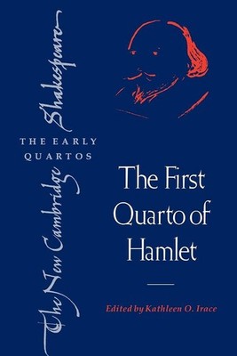 The First Quarto of Hamlet (The New Cambridge Shakespeare: The Early Quartos)