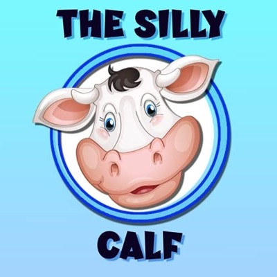 The Silly Calf: a Poem / Bedtime Story Brought to Life  -  NEW Chris Bacon 2021