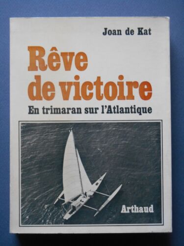 J de Kat .RÊVE DE VICTOIRE- En trimaran sur l' atlantique . 1969 . - Photo 1/1