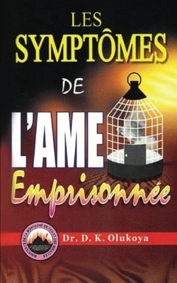LES SYMPTOMES DE L'AME EMPRISONNEE (FRENCH EDITION) By D. K. Olukoya *BRAND NEW*