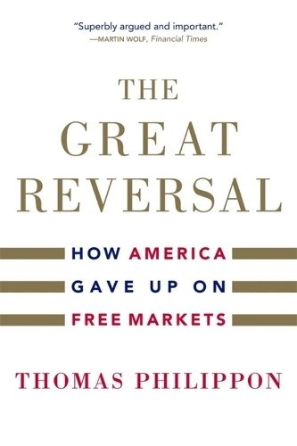 Thomas Philippon The Great Reversal (Tascabile)