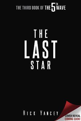 The Last Star: The Final Book of The 5th Wav- Rick Yancey, 0399162437, hardcover