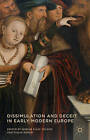 Dissimulation and Deceit in Early Modern Europe: 2015 by Palgrave Macmillan (Hardback, 2015)