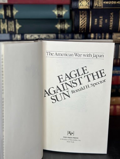 Eagle Against The Sun American War with Japan Ronald H