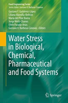 Water Stress in Biological, Chemical, Pharmaceutical and Food