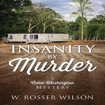 Insanity By Murder A Cidee Washington Mystery W. Rosser Wilson Pa
