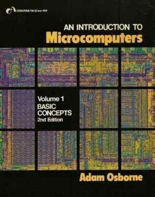 An Introduction to Microcomputers Vol 1: Basic Concepts Vol. 1-2nd Edition
