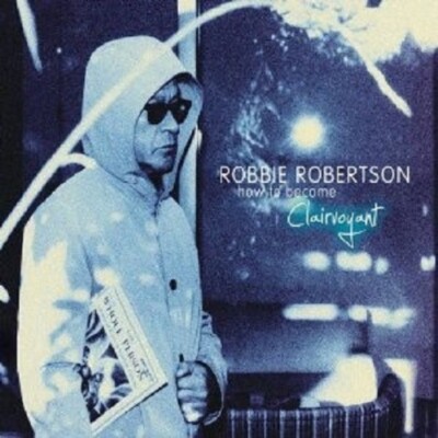 ROBBIE ROBERTSON ''HOW TO BECOME CLAIRVOYANT'' 2 CD NEU